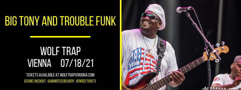 Big Tony and Trouble Funk at Wolf Trap tickets Big Tony and Trouble Funk at Wolf Trap