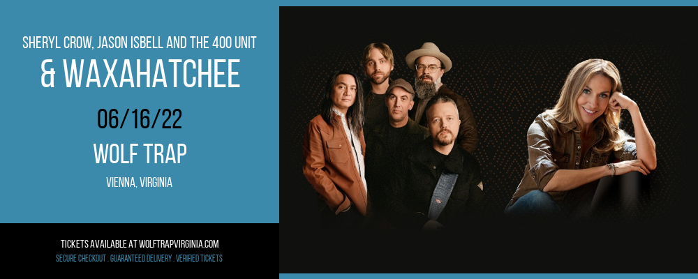 Sheryl Crow, Jason Isbell and The 400 Unit & Waxahatchee at Wolf Trap tickets Sheryl Crow, Jason Isbell and The 400 Unit & Waxahatchee at Wolf Trap