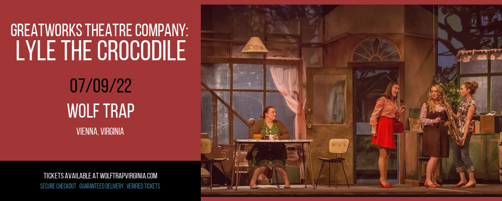 GreatWorks Theatre Company: Lyle The Crocodile at Wolf Trap tickets GreatWorks Theatre Company: Lyle The Crocodile at Wolf Trap