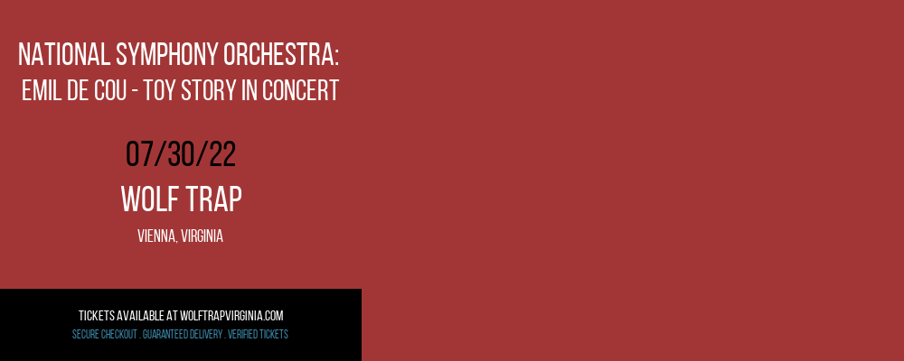 National Symphony Orchestra: Emil de Cou - Toy Story In Concert at Wolf Trap tickets National Symphony Orchestra: Emil de Cou - Toy Story In Concert at Wolf Trap