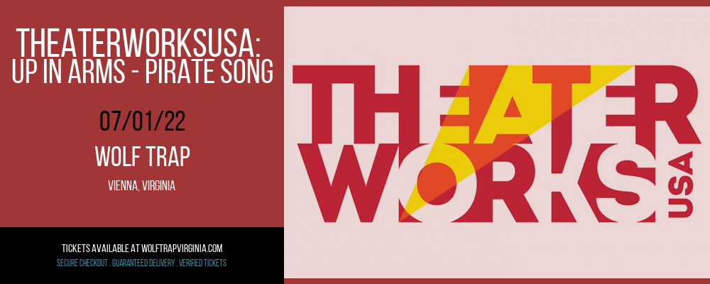 TheaterWorksUSA: Up In Arms - Pirate Song at Wolf Trap tickets TheaterWorksUSA: Up In Arms - Pirate Song at Wolf Trap