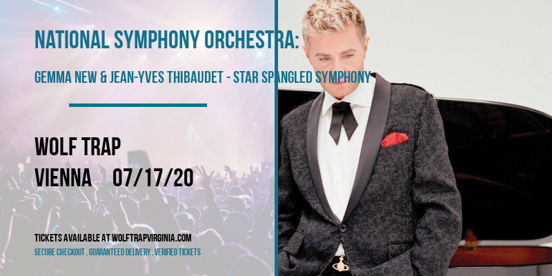 National Symphony Orchestra: Gemma New & Jean-Yves Thibaudet - Star Spangled Symphony at Wolf Trap tickets National Symphony Orchestra: Gemma New & Jean-Yves Thibaudet - Star Spangled Symphony at Wolf Trap