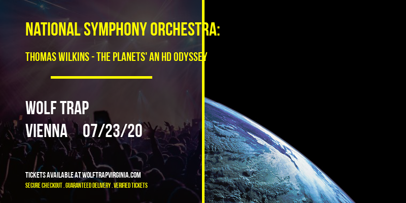 National Symphony Orchestra: Thomas Wilkins - The Planets' An HD Odyssey at Wolf Trap