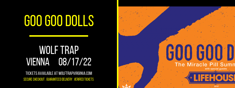 Goo Goo Dolls & Lifehouse at Wolf Trap tickets Goo Goo Dolls & Lifehouse at Wolf Trap