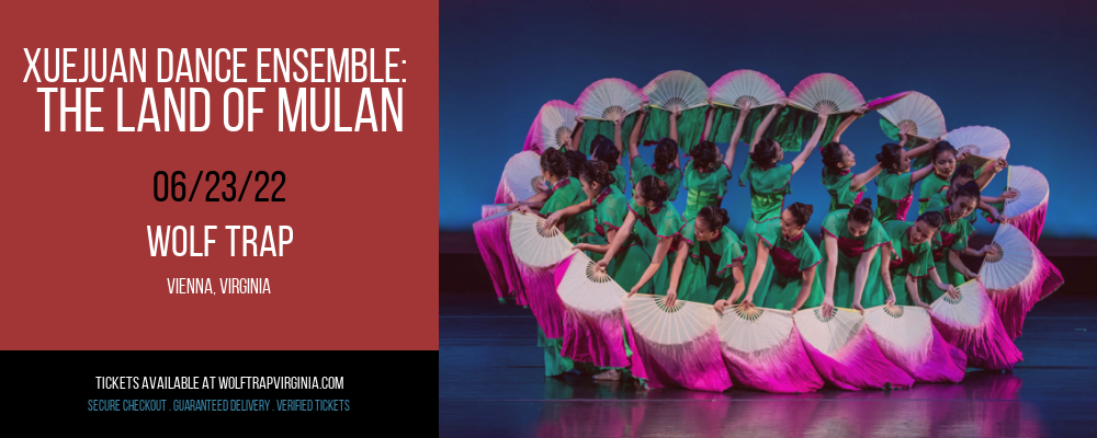 Xuejuan Dance Ensemble: The Land of Mulan at Wolf Trap tickets Xuejuan Dance Ensemble: The Land of Mulan at Wolf Trap