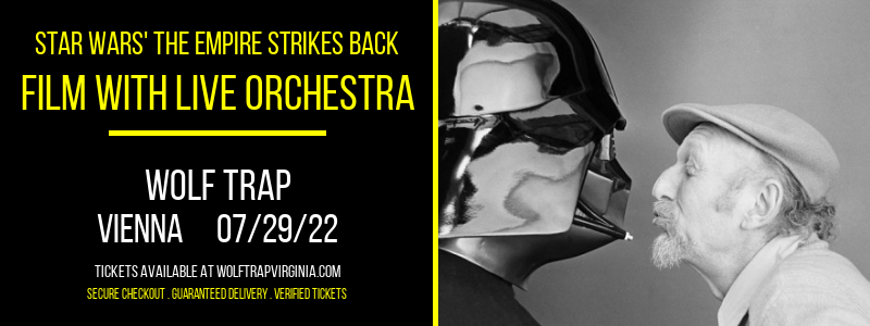Star Wars' The Empire Strikes Back - Film With Live Orchestra at Wolf Trap tickets Star Wars' The Empire Strikes Back - Film With Live Orchestra at Wolf Trap