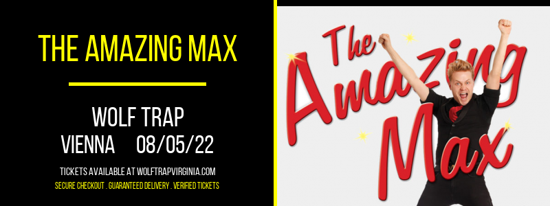 The Amazing Max at Wolf Trap tickets The Amazing Max at Wolf Trap