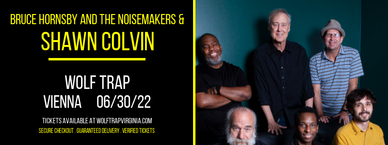 Bruce Hornsby And The Noisemakers & Shawn Colvin at Wolf Trap tickets Bruce Hornsby And The Noisemakers & Shawn Colvin at Wolf Trap