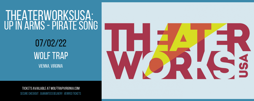 TheaterWorksUSA: Up In Arms - Pirate Song at Wolf Trap tickets TheaterWorksUSA: Up In Arms - Pirate Song at Wolf Trap