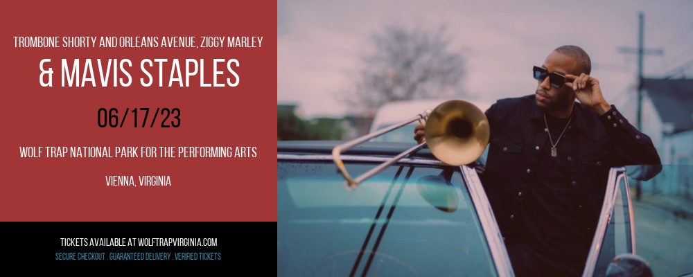 Trombone Shorty and Orleans Avenue, Ziggy Marley & Mavis Staples at Wolf Trap tickets Trombone Shorty and Orleans Avenue, Ziggy Marley & Mavis Staples at Wolf Trap