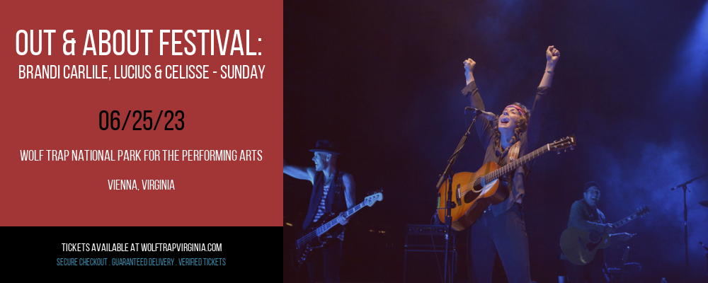 Out & About Festival: Brandi Carlile, Lucius & Celisse - Sunday at Wolf Trap tickets Out & About Festival: Brandi Carlile, Lucius & Celisse - Sunday at Wolf Trap