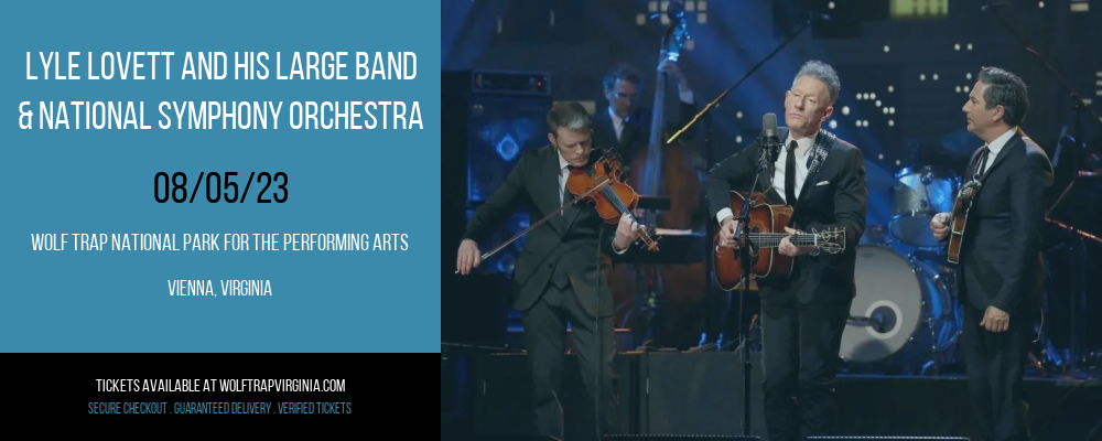 Lyle Lovett and His Large Band & National Symphony Orchestra at Wolf Trap tickets Lyle Lovett and His Large Band & National Symphony Orchestra at Wolf Trap