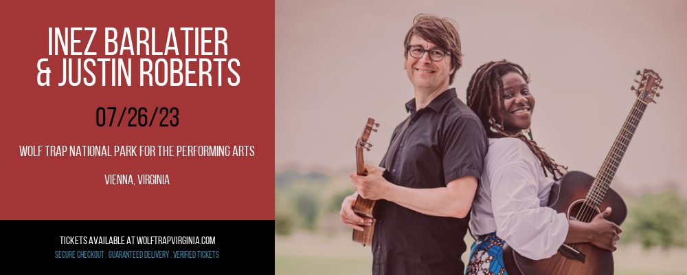 Inez Barlatier & Justin Roberts at Wolf Trap tickets Inez Barlatier & Justin Roberts at Wolf Trap