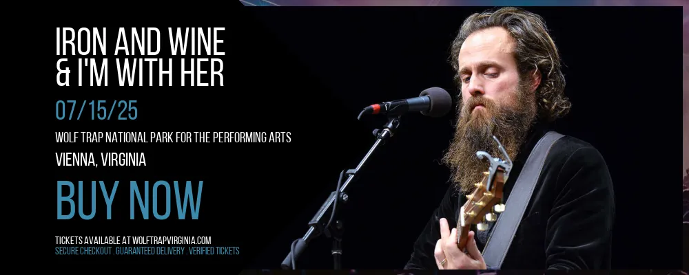 Iron and Wine & I'm With Her at Wolf Trap National Park for the Performing Arts