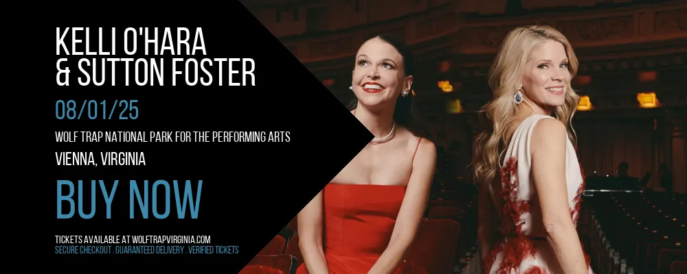 Kelli O'Hara & Sutton Foster at Wolf Trap National Park for the Performing Arts