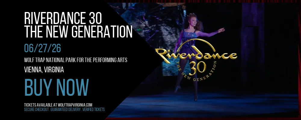 Riverdance 30 at Wolf Trap National Park for the Performing Arts